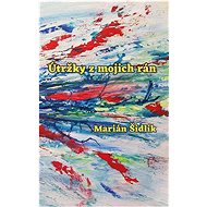 Útržky z mojich rán - Marián Šidlík