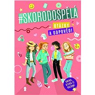 Skorodospělá: Otázky a odpovědi - Joanna Błędzka; Marta Kawczyńska