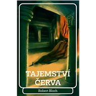 Tajemství červa - Robert Bloch