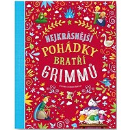 Nejkrásnější pohádky bratří Grimmů - Stefania Leonardi Hartley