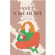Svět v mé hlavě - Valentýna Coufalová