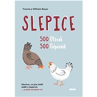 Slepice 500 otázek, 500 odpovědí - Wilhelm Bauer; Yvonne Bauer