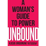 Unbound: A Woman's Guide to Power - 