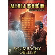 Soumračný obelisk: Mirror World IV. - Alexey Osadchuk