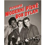 Filosofie moderní písně - Bob Dylan