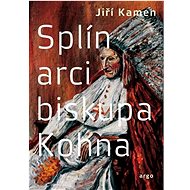 Splín arcibiskupa Kohna - Jiří Kamen