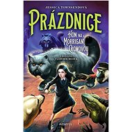 Prázdnice: Hon na Morrigan Crowovou - Jessica Townsend