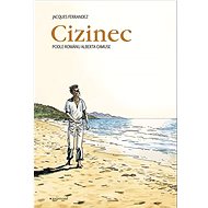 Cizinec: Podle románu Alberta Camuse - Albert Camus