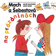 Mach a Šebestová na prázdninách - Miloš Macourek; Adolf Born