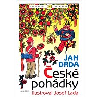 České pohádky: Ilustroval Josef Lada - Jan Drda