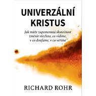 Univerzální Kristus - Richard Rohr