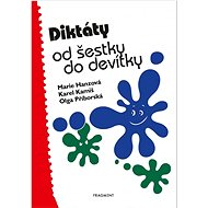 Diktáty od šestky do devítky - Marie Hanzová; Karel Kamiš; Olga Příborská