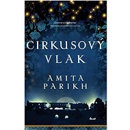 Cirkusový vlak - Amita Parikh