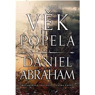 Věk popela - Daniel Abraham