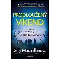 Prodloužený víkend - Gilly Macmillanová