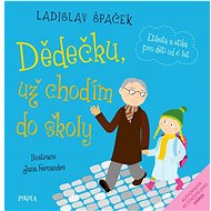 Dědečku, už chodím do školy - Ladislav Špaček