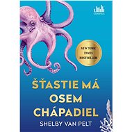 Šťastie má osem chápadiel - Shelby Van Pelt
