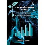 Finanční zralost v praxi I. - Veronika Kalátová