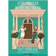 Astrid Parkerová má všechno v malíku - Ashley Herring Blake