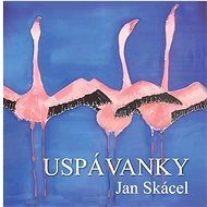 Uspávanky - Jan Skácel