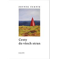 Cesty do všech stran - Zbyněk Černík