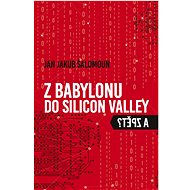 Z Babylonu do Silicon Valley a zpět - 