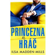 Princezna a hráč - Ilsa Madden-Mills