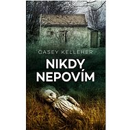 Nikdy nepovím - Casey Kelleher