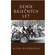 Deník báječných let - Alena Dvořáková
