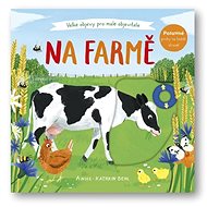 Na farmě: Velké objevy pro malé objevitele - Anne-Kathrin Behlová