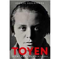 Toyen: První dáma surrealismu - Andrea Sedláčková