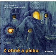 Z ohně a písku - Lucia Magašvári; Libuše Vendlová