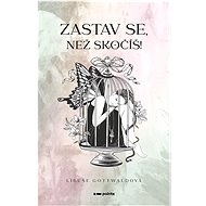Zastav se, než skočíš! - Libuše Gottwaldová