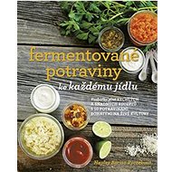 Fermentované potraviny ke každému jídlu - 