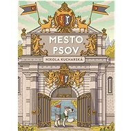 Mesto Psov - Nikola Kucharská