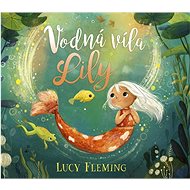 Vodná víla Lily - Lucy Fleming