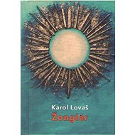 Žonglér - Karol Lovaš