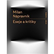 Eseje a kritiky - Milan Nápravník
