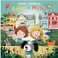 Kačka a Matěj: Hledej v obrázcích - Eefje Kuijl