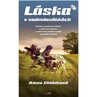 Láska v sedmdesátkách - Alena Chládková