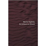 Jen jednou za věčnost - Martin Vopěnka