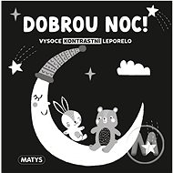 Dobrou noc!: Vysoce kontrastní leporelo - 