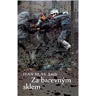 Za barevným sklem - Ivan Hlas
