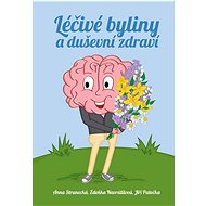 Léčivé byliny a duševní zdraví - Jiří Patočka; Anna Strunecká; Zdeňka Navrátilová