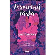 Posmrtná láska - Tanya Byrne