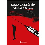Cesta za štěstím vedla peklem - Michal Svatopluk