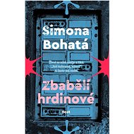 Zbabělí hrdinové - Simona Bohatá