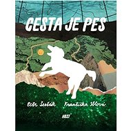 Cesta je pes - Petr Šesták