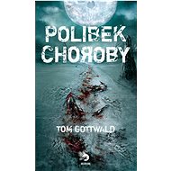 Polibek choroby - Tom Gottwald