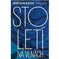 Století na vlnách - Markéta Hejkalová